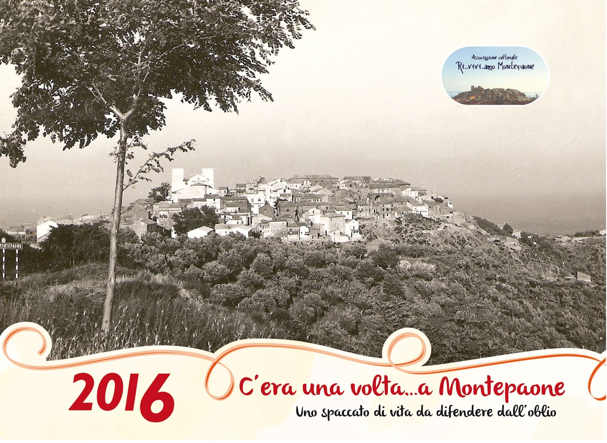 Il Calendario 2016: "C'era una volta a Montepaone: Uno spaccato di vita da difenderci dall'oblio"